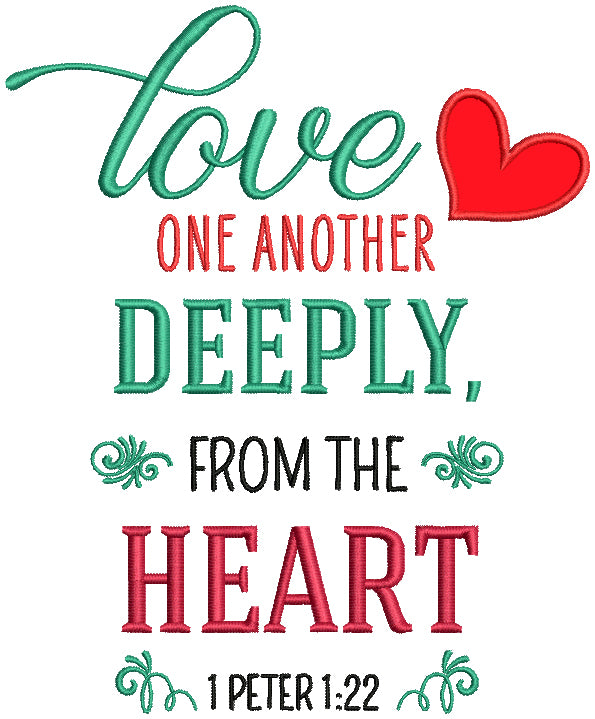 Love One Another Deeply From The Heart 1 Peter 1-22 Bible Verse Religious Applique Machine Embroidery Design Digitized Pattern