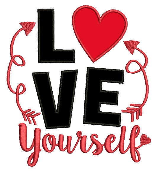 Love Yourself Applique Machine Embroidery Design Digitized Pattern