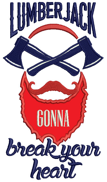 Lumberjack Gonna Break Your Heart Applique Machine Embroidery Digitized Design Pattern