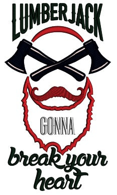 Lumberjack Gonna Break Your Heart Applique Machine Embroidery Digitized Design Pattern