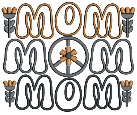 MOM Peace Sign And Flowers Applique Machine Embroidery Design Digitized Pattern