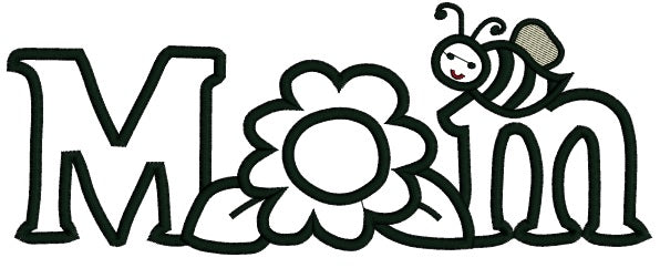 Mom Flower and Bee Applique Machine Embroidery Digitized Design Pattern