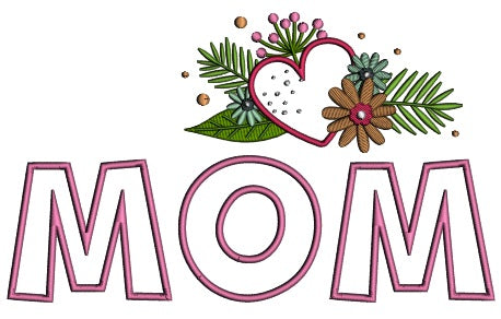 Mom With Heart And Flowers Applique Machine Embroidery Design Digitized Pattern