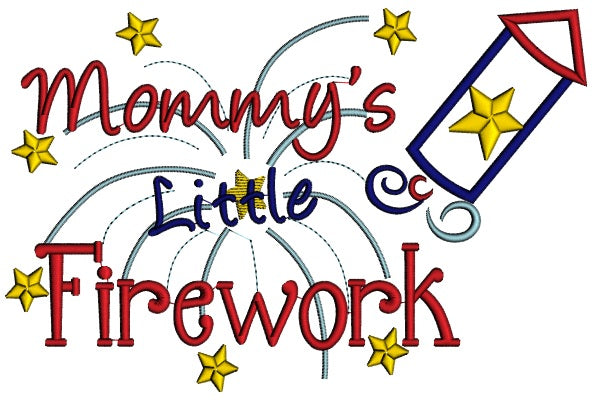 Mommy Little Firework Applique Machine Embroidery Digitized Design Pattern