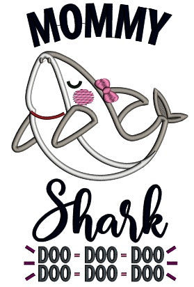 Mommy Shark Doo Doo Children Rhimes Applique Machine Embroidery Design Digitized Pattern