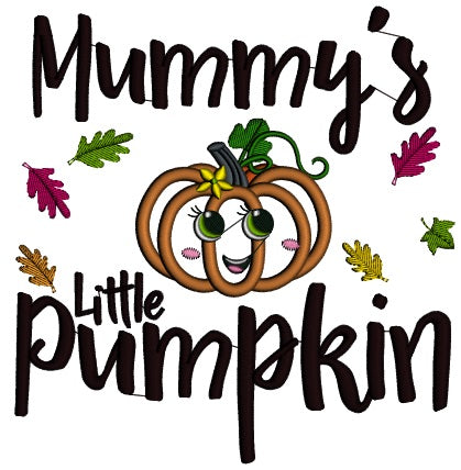 Mummy's Little Pumpkin With Leaves Applique Machine Embroidery Design Digitized Pattern