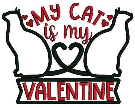 My Cat Is My Valentine Applique Machine Embroidery Design Digitized Pattern