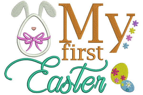 My First Easter Bunny Ears and Eggs Applique Machine Embroidery Design Digitized Pattern