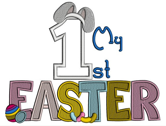 My First Easter Number One With Bunny Ears Birthday Applique Machine Embroidery Design Digitized Pattern