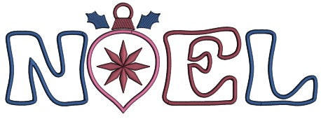 NOEL With Christmas Ornament Applique Machine Embroidery Design Digitized Pattern
