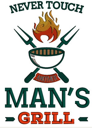 Never Touch Man's Grill Cooking Applique Machine Embroidery Design Digitized Pattern
