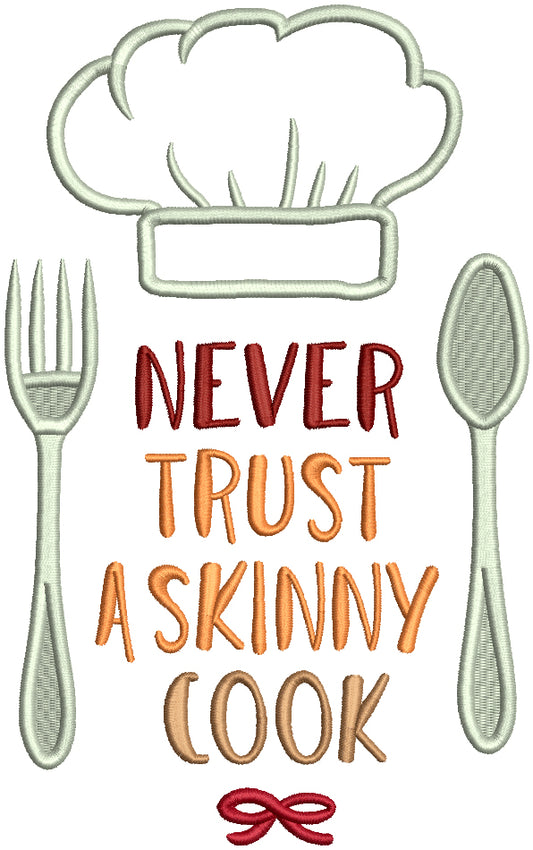 Never Trust A Skinny Cook Applique Machine Embroidery Design Digitized Pattern