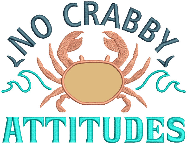 No Crabby Attitudes Applique Machine Embroidery Design Digitized Pattern