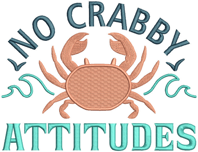 No Crabby Attitudes Filled Machine Embroidery Design Digitized Pattern