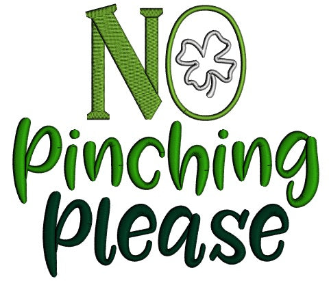 No Pinching Please Applique St. Patrick's Day Machine Embroidery Design Digitized Pattern