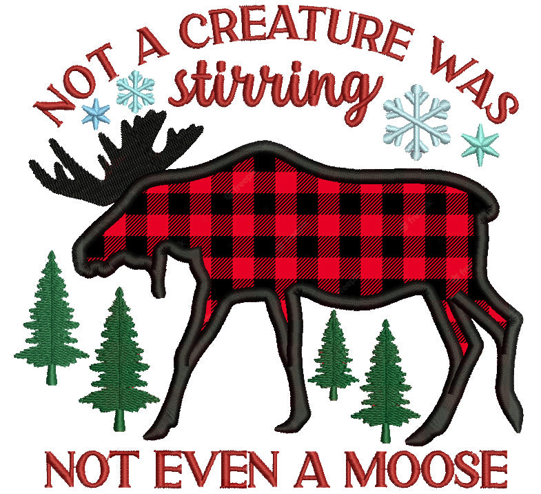 Not A Creature Was Stirring Not Even A Moose Christmas Applique Machine Embroidery Design Digitized Pattern