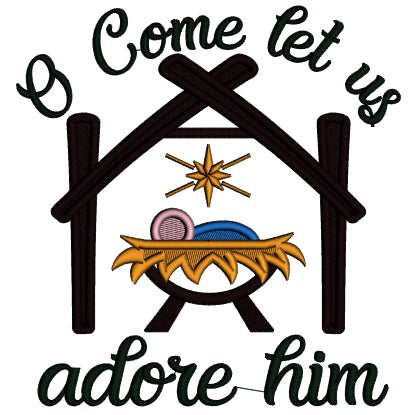 O Come Let Us Adore Him Religious Applique Machine Embroidery Design Digitized Pattern