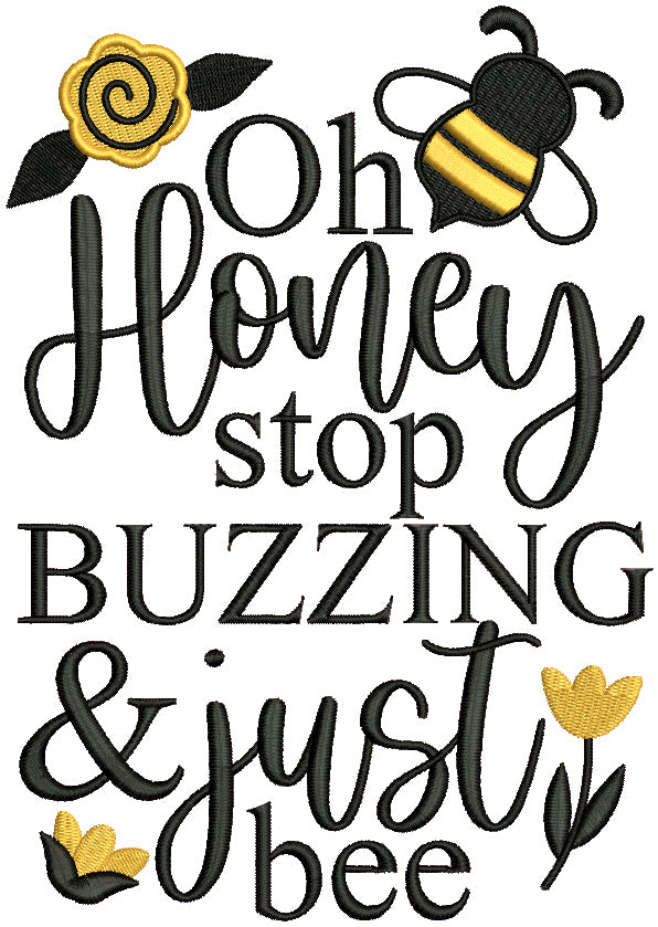 Oh Honey Stop Buzzing And Just Bee Filled Machine Embroidery Design Digitized Pattern