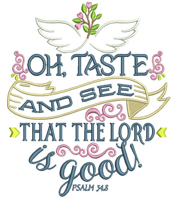 Oh Taste And See That The Lord Is Good Psalm 349 Religious Filled Machine Embroidery Design Digitized Pattern