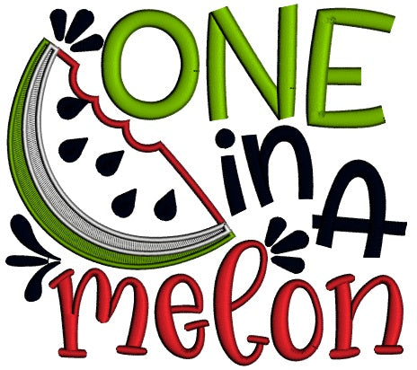 One In a Mellon Applique Machine Embroidery Design Digitized Pattern
