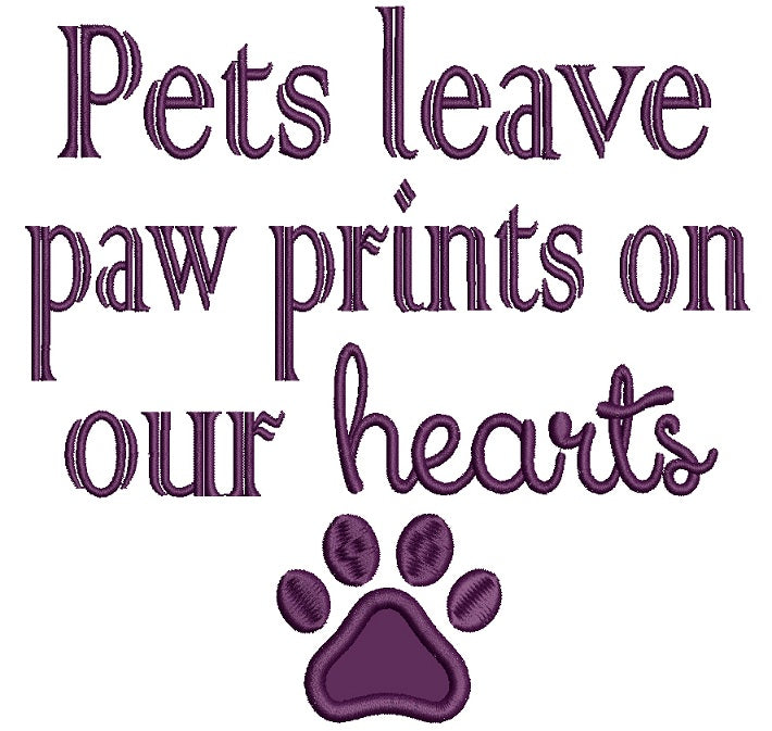 Pets Leave Paw Prints on Our Heart Dog Applique Machine Embroidery Design Digitized Pattern
