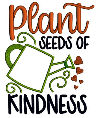 Plant Seed Of Kindness Applique Machine Embroidery Design Digitized Pattern