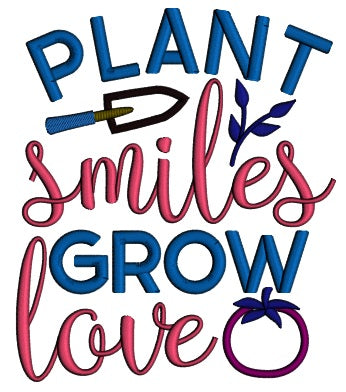 Plant Smiles Grow Love Applique Machine Embroidery Design Digitized Pattern