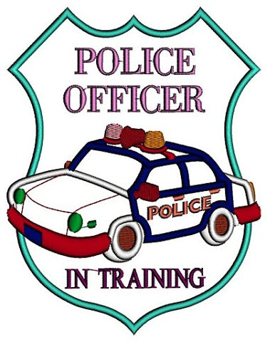 Police Officer in Training Badge Applique Embroidery Digitized Design Pattern - Instant Download- 4x4 , 5x7, 6x10