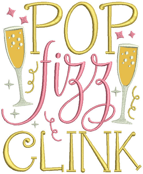 Pop Fizz Clink New Year Applique Machine Embroidery Design Digitized Pattern