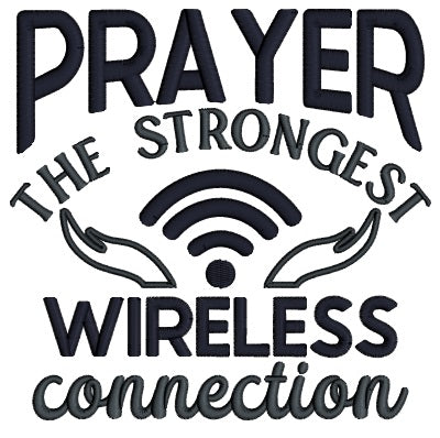 Prayer The Strongest Wireless Connection Religious Applique Machine Embroidery Design Digitized Pattern