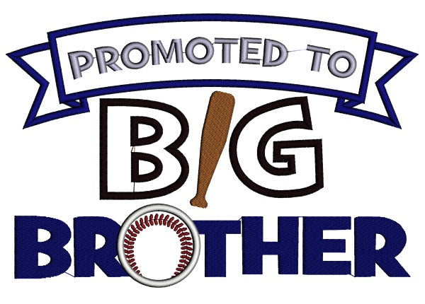 Promoted to Big Brother Baseball Applique Machine Embroidery Digitized Design Pattern