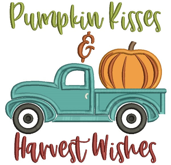 Pumpkin Kisses And Harvest Wishes Truck Thanksgiving Applique Machine Embroidery Design Digitized Pattern