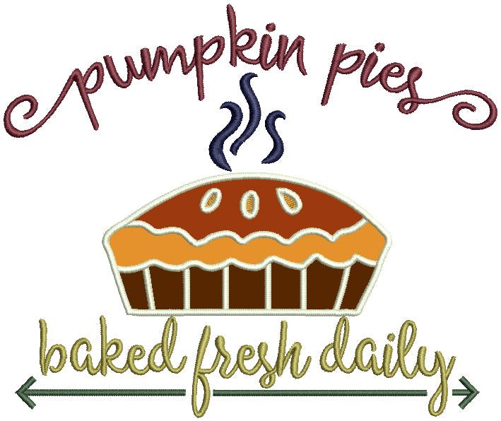 Pumpkin Pies Baked Fresh Daily Thanksgiving Applique Machine Embroidery Design Digitized Pattern Filled Machine Embroidery Design Digitized Pattern