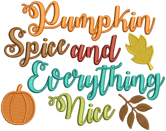 Pumpkin Spice And Everything Nice Fall Pumpkin Thanksgiving Filled Machine Embroidery Design Digitized Pattern