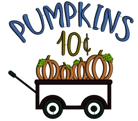 Pumpkins Wagon 10 Cents Fall Applique Thanksgiving Machine Embroidery Design Digitized Pattern