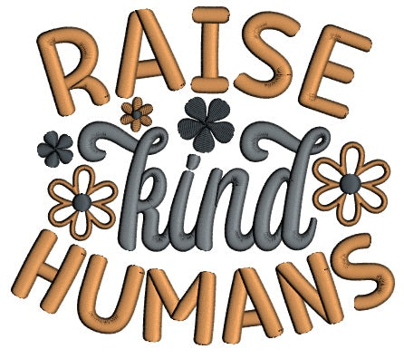 Raise Kind Humans Flowers Applique Machine Embroidery Design Digitized Pattern