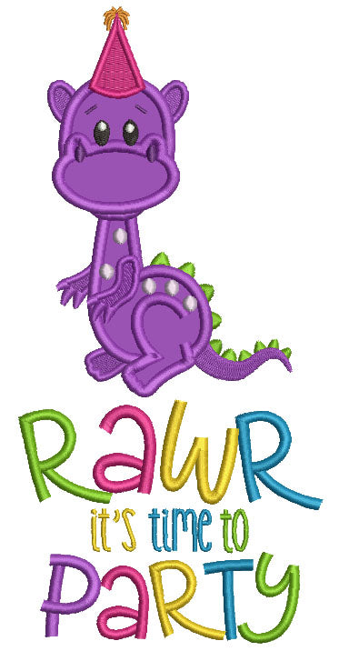 Rawr It's Time To Party Birthday Dinosaur Applique Machine Embroidery Design Digitized Pattern
