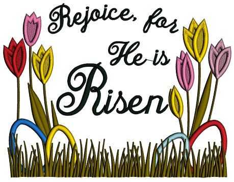 Rejoice For He Is Risen Flowers Easter Applique Machine Embroidery Design Digitized Patterny