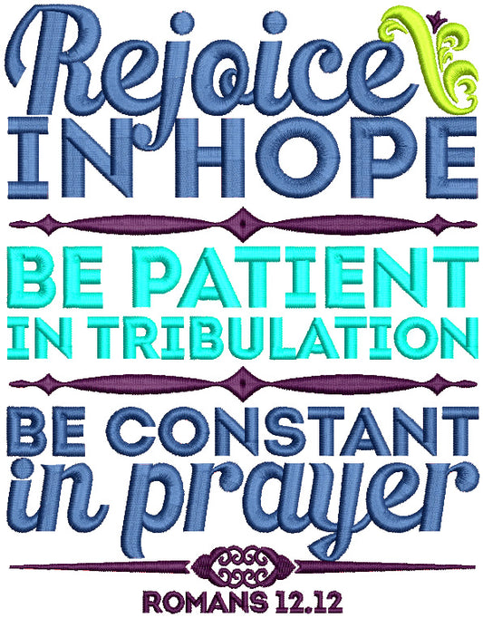 Rejoice In Hope Be Patient In Tribulation Bible Verse Filled Machine Embroidery Design Digitized Pattern
