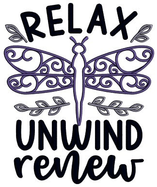 Relax Unwind Renew Dragonfly Applique Machine Embroidery Design Digitized Pattern