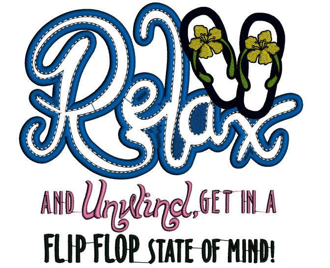 Relax and Unwind Get In a Flip Flop State of Mind Applique Machine Embroidery Design Digitized Pattern