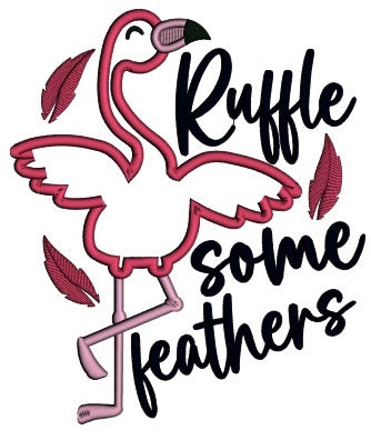 Ruffle Some Feathers Flamingo Applique Machine Embroidery Design Digitized Pattern