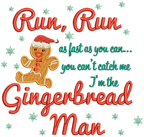 Run Run As Fast As You Can You Can't Catch Me I'm The Gingerbread Man Christmas Filled Machine Embroidery Design Digitized Pattern
