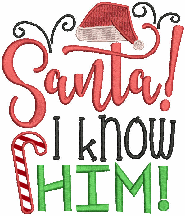 Santa I Know Him Christmas Applique Machine Embroidery Design Digitized Patter