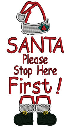 Santa Please Stop Here First Christmas Applique Machine Embroidery Design Digitized Pattern