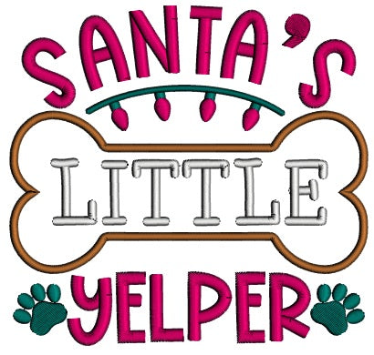 Santa's Little Yelper Dog Bone Christmas Applique Machine Embroidery Design Digitized Pattern