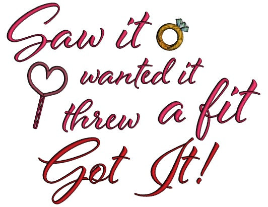 Saw It Wanted It Threw A Fit Got It Ring Applique Machine Embroidery Design Digitized Pattern