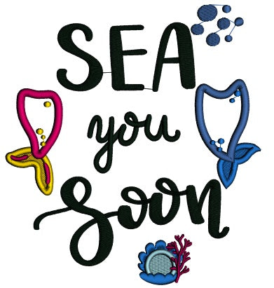 Sea You Soon Mermaid Tail Applique Machine Embroidery Design Digitized Pattern