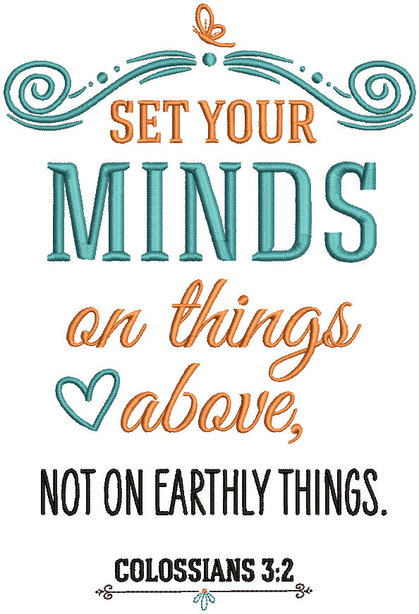 Set Your Minds On Things Above Not On Earthly Things Colossians 3-2 Bible Verse Religious Filled Machine Embroidery Design Digitized Pattern