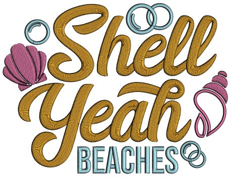 Shell Yeah Beaches Applique Machine Embroidery Design Digitized Pattern